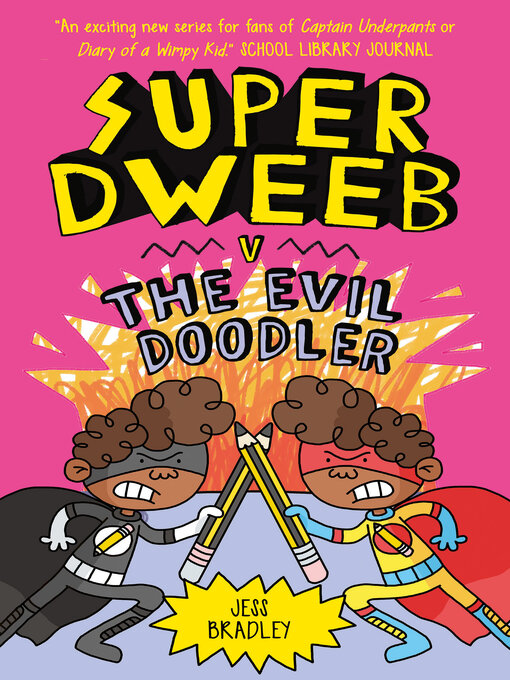 Title details for Super Dweeb v. the Evil Doodler by Jess Bradley - Available